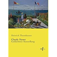Claude Monet: Gedächtnis-Ausstellung (German Edition) Claude Monet: Gedächtnis-Ausstellung (German Edition) Paperback