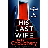 His Last Wife: An unbelievably gripping psychological thriller with a heart-stopping twist His Last Wife: An unbelievably gripping psychological thriller with a heart-stopping twist Kindle Audible Audiobook Paperback
