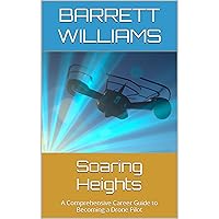 Soaring Heights: A Comprehensive Career Guide to Becoming a Drone Pilot Soaring Heights: A Comprehensive Career Guide to Becoming a Drone Pilot Kindle Audible Audiobook