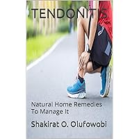 TENDONITIS: Natural Home Remedies To Manage It