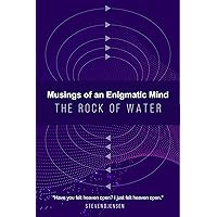 Musings of an Enigmatic Mind: The Rock of Water: 