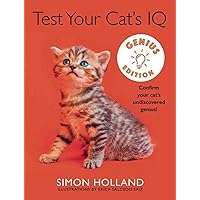 Test Your Cat's IQ Genius Edition: Confirm Your Cat's Undiscovered Genius! Test Your Cat's IQ Genius Edition: Confirm Your Cat's Undiscovered Genius! Hardcover