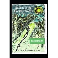 Death and the Security Guard: A Christian Detective Novel