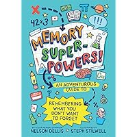 Memory Superpowers!: An Adventurous Guide to Remembering What You Don't Want to Forget Memory Superpowers!: An Adventurous Guide to Remembering What You Don't Want to Forget Paperback Audible Audiobook Kindle Hardcover