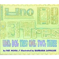 Uno, Dos, Tres: One, Two, Three Uno, Dos, Tres: One, Two, Three Paperback Hardcover