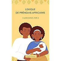 LEXIQUE DE PRÉNOMS AFRICAINS: LUBA KASAÏ, RDC (French Edition)