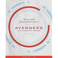 William Shakespeare's Avengers: The Complete Works William Shakespeare's Avengers: The Complete Works Hardcover