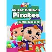 Water Balloon Pirates & More Kids Songs - Little Angel