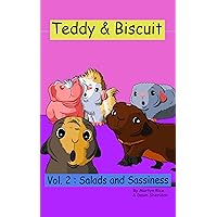 Teddy & Biscuit Volume 2 Salads and Sassiness Teddy & Biscuit Volume 2 Salads and Sassiness Kindle Paperback