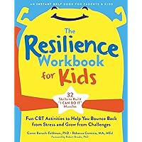 The Resilience Workbook for Kids: Fun CBT Activities to Help You Bounce Back from Stress and Grow from Challenges The Resilience Workbook for Kids: Fun CBT Activities to Help You Bounce Back from Stress and Grow from Challenges Paperback Kindle