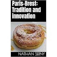 Paris-Brest: Tradition and innovation Paris-Brest: Tradition and innovation Kindle Paperback