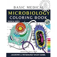 Microbiology Coloring Book: Basic Medical Notes: Anatomy and Physiology Study Workbook for Medical and Nursing Students Microbiology Coloring Book: Basic Medical Notes: Anatomy and Physiology Study Workbook for Medical and Nursing Students Paperback