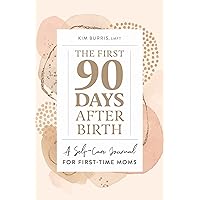 The First 90 Days After Birth: A Self-Care Journal for First-Time Moms