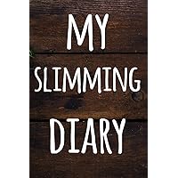 My Slimming Diary: The perfect way to track your food intake - ideal gift for anyone who is on / going on a diet!