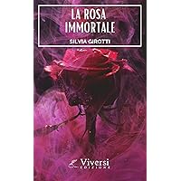La rosa immortale - WritersEditor (Italian Edition) La rosa immortale - WritersEditor (Italian Edition) Kindle Paperback