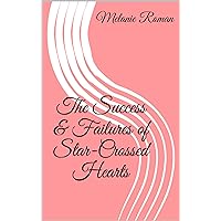 The Success & Failures of Star-Crossed Hearts: Poem Book The Success & Failures of Star-Crossed Hearts: Poem Book Kindle Paperback