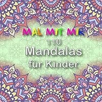 MAL MIT MIR! 110 Mandalas für Kinder: Band 3 | Ab 4 Jahren (German Edition) MAL MIT MIR! 110 Mandalas für Kinder: Band 3 | Ab 4 Jahren (German Edition) Paperback
