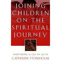 Joining Children on the Spiritual Journey: Nurturing a Life of Faith (Bridgepoint Books)