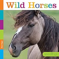 Wild Horses (Seedlings) Wild Horses (Seedlings) Library Binding Paperback