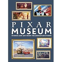 Pixar Museum: Stories and art from the animation studio Pixar Museum: Stories and art from the animation studio Hardcover