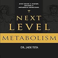 Next-Level Metabolism: The Art and Science of Metabolic Mastery Next-Level Metabolism: The Art and Science of Metabolic Mastery Audible Audiobook Paperback Kindle Hardcover
