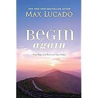 Begin Again: Your Hope and Renewal Start Today Begin Again: Your Hope and Renewal Start Today Hardcover Audible Audiobook Kindle Paperback Audio CD
