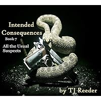Intended Consequences , All the Usual Suspects, Book Seven Intended Consequences , All the Usual Suspects, Book Seven Kindle