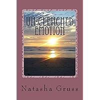Un-Clenched Emotion: A Collection of Poems Un-Clenched Emotion: A Collection of Poems Kindle