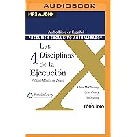 Las 4 Disciplinas de la Ejecución (Spanish Edition) Las 4 Disciplinas de la Ejecución (Spanish Edition) Kindle Paperback Audible Audiobook Mass Market Paperback Audio CD Hardcover