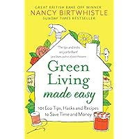 Green Living Made Easy: 101 Eco Tips, Hacks and Recipes to Save Time and Money Green Living Made Easy: 101 Eco Tips, Hacks and Recipes to Save Time and Money Kindle Hardcover Paperback