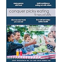 Conquer Picky Eating for Teens and Adults: Activities and Strategies for Selective Eaters Conquer Picky Eating for Teens and Adults: Activities and Strategies for Selective Eaters Paperback