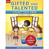 Gifted and Talented COGAT Test Prep Grade 2: Gifted Test Prep Book for the COGAT Level 8; Workbook for Children in Grade 2 Gifted and Talented COGAT Test Prep Grade 2: Gifted Test Prep Book for the COGAT Level 8; Workbook for Children in Grade 2 Paperback Spiral-bound