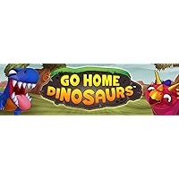 Go Home Dinosaurs [Online Game Code]
