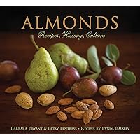Almonds: Recipes, History, Culture Almonds: Recipes, History, Culture Kindle Hardcover