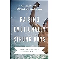 Raising Emotionally Strong Boys: Tools Your Son Can Build On for Life Raising Emotionally Strong Boys: Tools Your Son Can Build On for Life Paperback Audible Audiobook Kindle Audio CD Hardcover