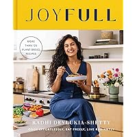 JoyFull: Cook Effortlessly, Eat Freely, Live Radiantly (A Cookbook) JoyFull: Cook Effortlessly, Eat Freely, Live Radiantly (A Cookbook) Hardcover Kindle Audible Audiobook Spiral-bound Audio CD