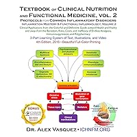 Textbook of Clinical Nutrition and Functional Medicine, vol. 2: Protocols for Common Inflammatory Disorders (Inflammation Mastery & Functional Inflammology) Textbook of Clinical Nutrition and Functional Medicine, vol. 2: Protocols for Common Inflammatory Disorders (Inflammation Mastery & Functional Inflammology) Paperback Kindle