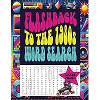 Flashback To The 1980's Word Search: The Ultimate 1980s Word Search Adventure