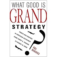 What Good Is Grand Strategy?: Power and Purpose in American Statecraft from Harry S. Truman to George W. Bush What Good Is Grand Strategy?: Power and Purpose in American Statecraft from Harry S. Truman to George W. Bush Kindle Audible Audiobook Paperback Hardcover