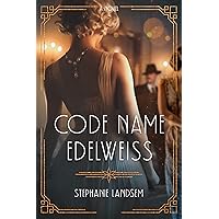 Code Name Edelweiss: A Gripping Historical Spy Novel Set in 1930s Hollywood Code Name Edelweiss: A Gripping Historical Spy Novel Set in 1930s Hollywood Paperback Kindle Audible Audiobook Hardcover Audio CD