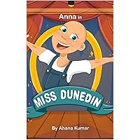 Anna in Miss Dunedin Anna in Miss Dunedin Kindle Paperback