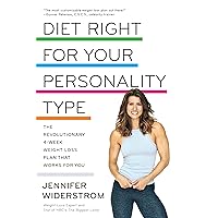 Diet Right for Your Personality Type: The Revolutionary 4-Week Weight-Loss Plan That Works for You Diet Right for Your Personality Type: The Revolutionary 4-Week Weight-Loss Plan That Works for You Paperback Kindle Hardcover