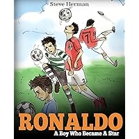 Ronaldo: A Boy Who Became A Star. Inspiring children book about one of the best soccer players. Ronaldo: A Boy Who Became A Star. Inspiring children book about one of the best soccer players. Paperback Kindle