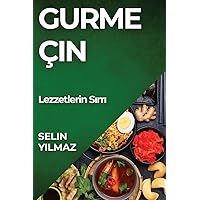 Gurme Çin: Lezzetlerin Sırrı (Turkish Edition)