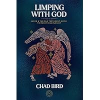 Limping with God: Jacob & the Old Testament Guide to Messy Discipleship Limping with God: Jacob & the Old Testament Guide to Messy Discipleship Paperback Audible Audiobook Kindle Hardcover