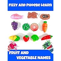 Fizzy and Phoebe Learn Fruit and Vegetable Names