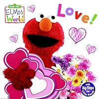 Elmo's World: Love! (Sesame Street) (Sesame Street(R) Elmos World(TM)) Elmo's World: Love! (Sesame Street) (Sesame Street(R) Elmos World(TM)) Board book Kindle Hardcover