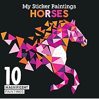 My Sticker Paintings: Horses: 10 Magnificent Paintings (Happy Fox Books) For Kids 6-10 to Create Beautiful Horse Pictures with Up to 80 Removable, Reusable Stickers for Each Design, plus Fun Facts My Sticker Paintings: Horses: 10 Magnificent Paintings (Happy Fox Books) For Kids 6-10 to Create Beautiful Horse Pictures with Up to 80 Removable, Reusable Stickers for Each Design, plus Fun Facts Paperback