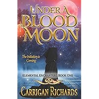 Under a Blood Moon (Elemental Enchanters Series)