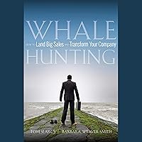 Whale Hunting: How to Land Big Sales and Transform Your Company Whale Hunting: How to Land Big Sales and Transform Your Company Hardcover Audible Audiobook Kindle Audio CD Digital